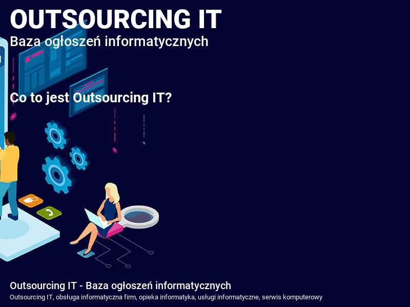 Outsourcing IT - Baza ogłoszeń informatycznych